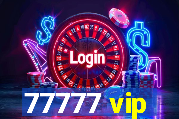 77777 vip